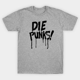 DiE Punks! (black) T-Shirt